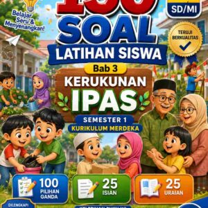 150 Soal Latihan Siswa Bab 3 Kerukunan IPAS Kelas 1 SDMI Semester 1 Kurikulum Merdeka